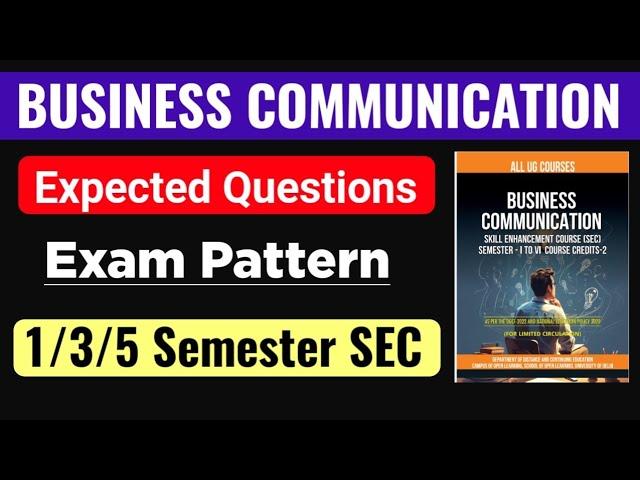 Business Communication Important Questions & Exam Pattern SEC 1/3/5 Semester DU SOL Ncweb