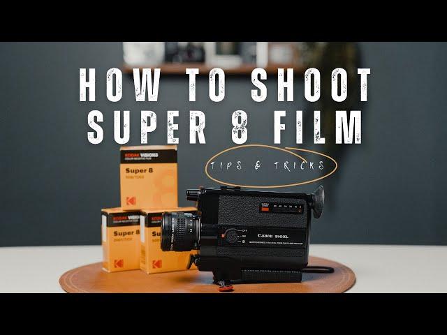 How to Shoot Super 8 | My Top Tips & Tricks