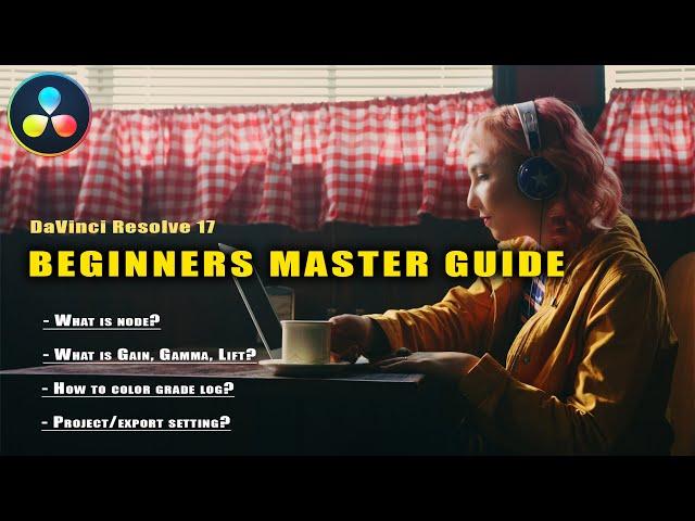 How to Color Grade in DaVinci Resolve | The Basic Guide for Beginners