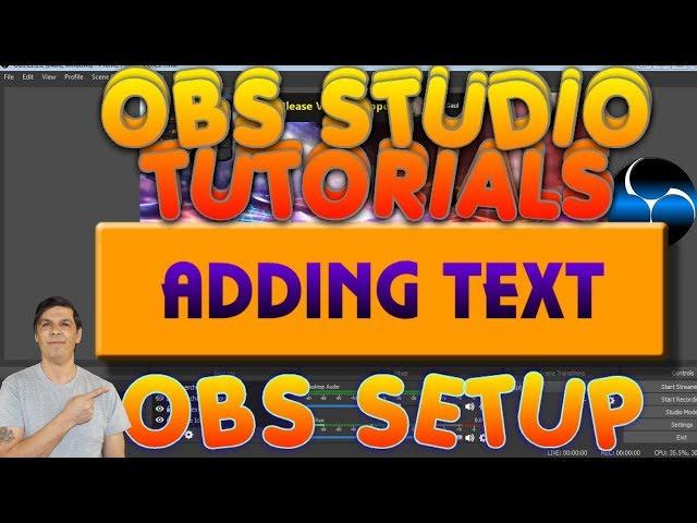 OBS Tutorial Video Series Adding Text & Text effects