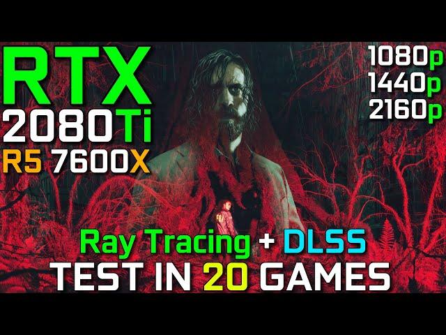 RTX 2080 Ti + R5 7600X | Test in 20 Latest Games | Ray Tracing & DLSS | 1080p 1440p 4K | Late 2023