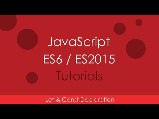 JavaScript ES6 / ES2015 - [03] Let and Const Declaration