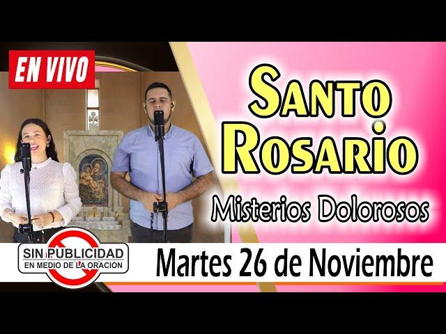 Santo Rosario de Hoy EN VIVO martes 26 de noviembre 2024 MISTERIOS DOLOROSOS Rosario corto de hoy