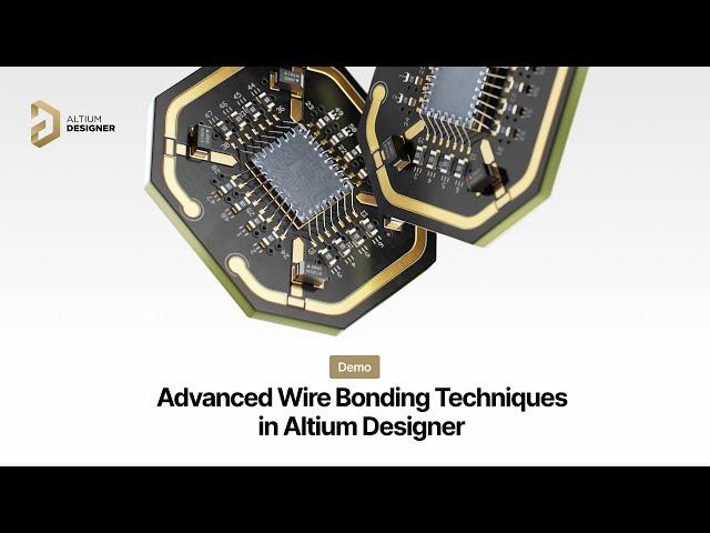 Advanced Wire Bonding Techniques in Altium Designer - Demo