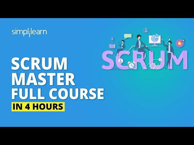 Scrum Master Full Course | Scrum Master Certifications Training | Scrum Master Tutorial |Simplilearn