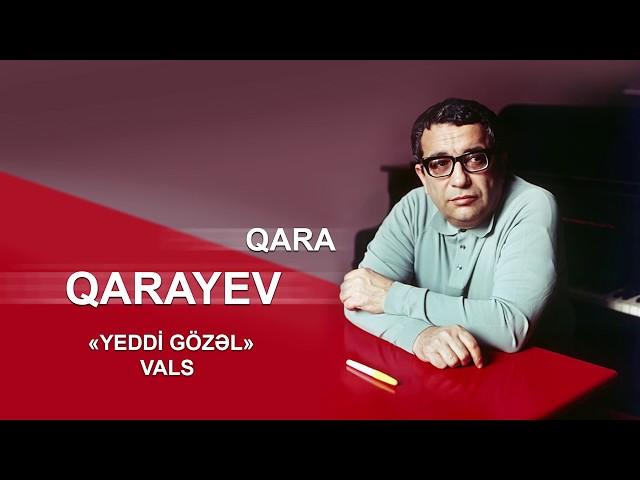 Qara Qarayev - Yeddi gözəl (vals) #qaraqarayev #garagareyev #gara #qara #karayev #karayev