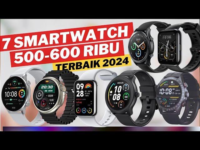 7 SMARTWATCH TERBAIK 2024 HARGA 500 - 600 RIBU