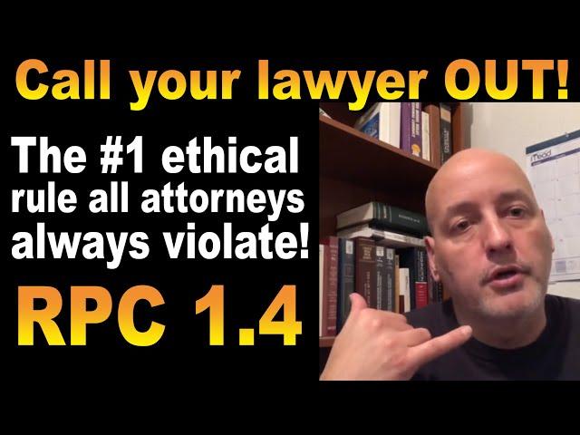 Lawyers ALWAYS violate RPC 1.4