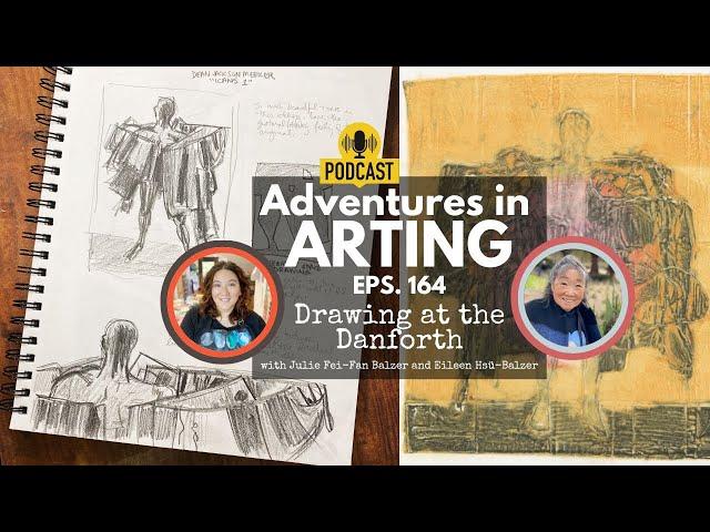 Adventures in Arting Podcast 164: Drawing at the Danforth