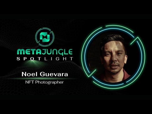 MetaJungle NFT Artist Spotlight - Noel Guevara