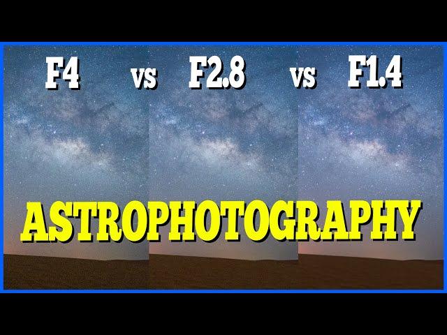 Astrophotography f4 vs f2.8 vs f1.4 -  - With DOWNLOADABLE IMAGES