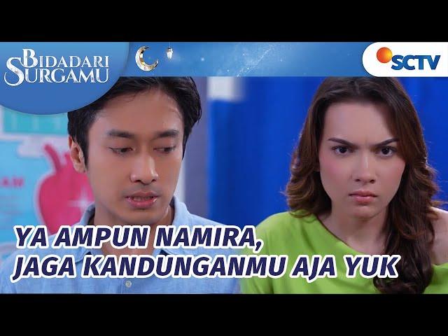 Duh Namira, Jaga Kandunganmu! | Bidadari Surgamu - Episode 178