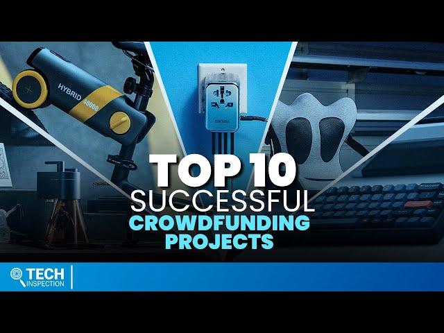 Top 10 Successful Crowdfunding Projects