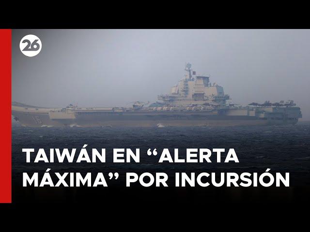 ️ Taiwán en 'alerta máxima' por incursión del portaaviones chino Liaoning en sus aguas