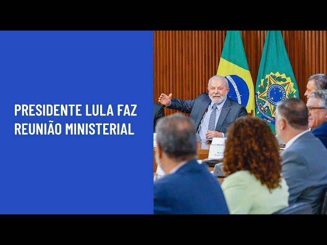 Presidente Lula faz reunião ministerial