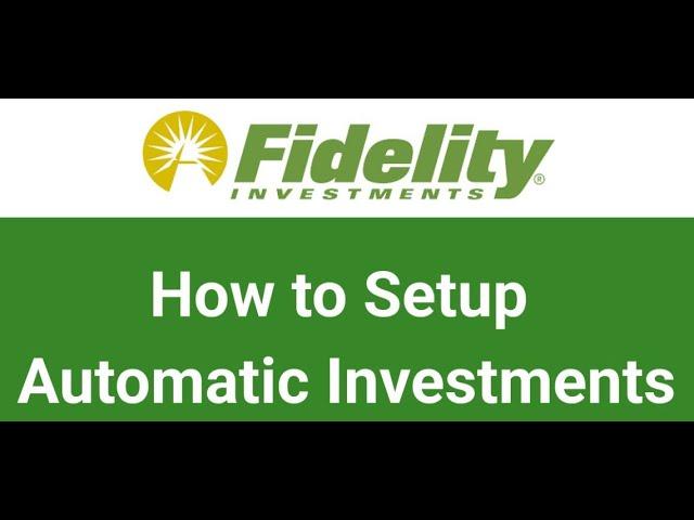 How to set up Automatic Investments on Fidelity