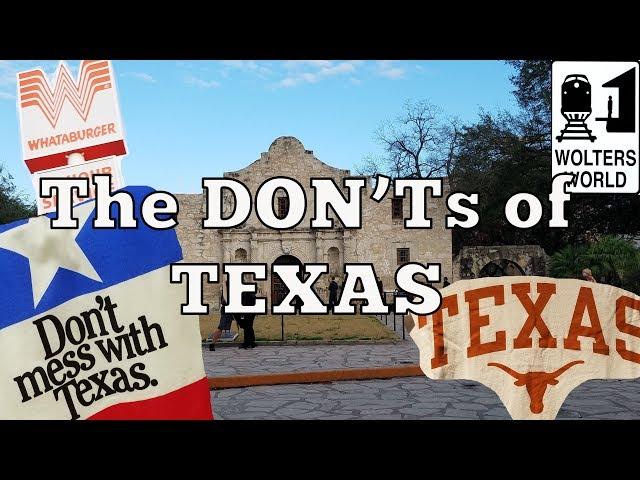 Visit Texas - The DON'Ts of Visiting Texas