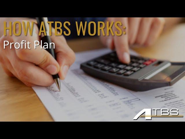 How ATBS Works: Profit Plan