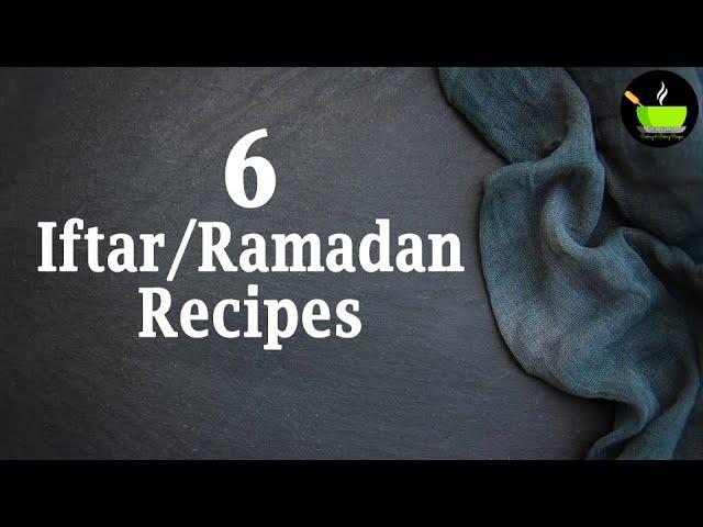 6 Ramadan Recipes For Iftar | Iftar Recipes | Easy Ramadan Recipes | Quick & Easy Ramadan Recipes