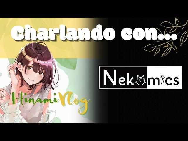 Charlando con NEKOMICS | nov 22'