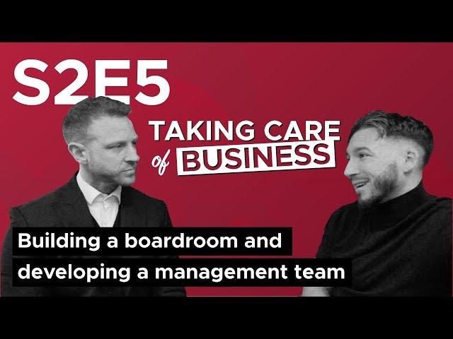 Building and boardroom and developing a management team.