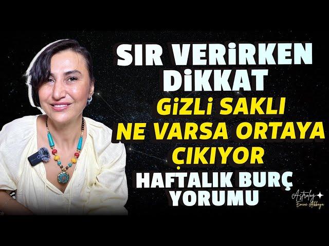 Sır Verirken DİKKAT! Gizli Saklı Ne Varsa Ortaya Çıkıyor Büyük KAOS Başlıyor | Haftalık Burç Yorumu