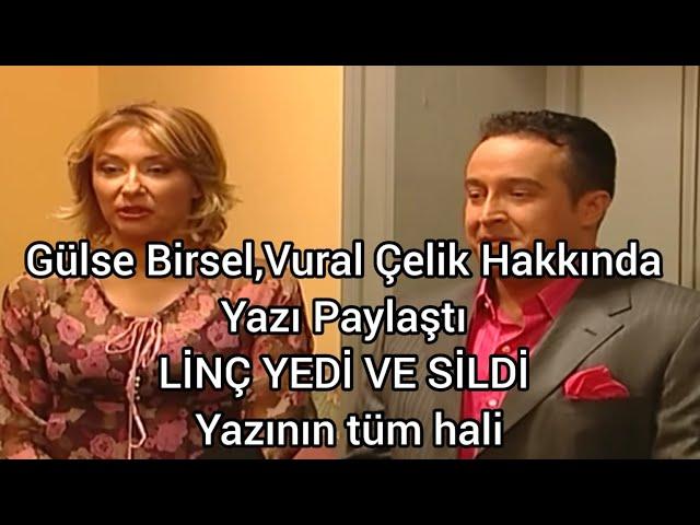 Gülse Birsel, Vural Çelik Hakkında Veda Yazısı Paylaştı,Linç Yedi / Yazının Tüm Hali / Avrupa Yakası