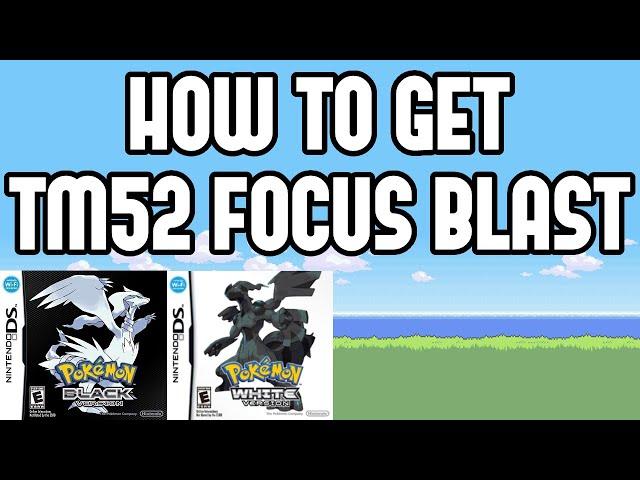 How to Get TM52 Focus Blast in Pokemon Black/White