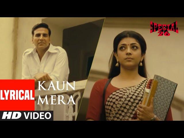 KAUN MERA Lyrical| Special 26 |Akshay Kumar,Kajal Agarwal |Sunidhi Chauhan,M.M. Kareem, Irshad Kamil