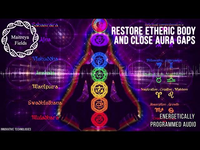 Restore Etheric Body and Close Aura Gaps / Energetically Programmed Audio / Maitreya Reiki™