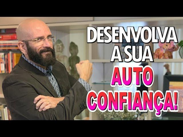 DESENVOLVA SUA AUTOCONFIANÇA | Marcos Lacerda