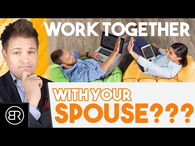 How To Work Together With Your Spouse