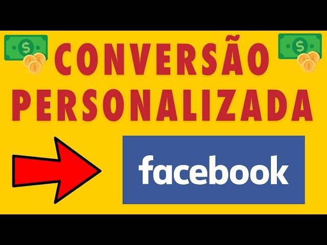 Conversão Personalizada no Facebook Ads (Guia Completo)