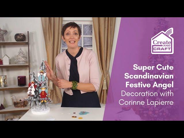 Scandinavian Christmas Decorations: Super Cute Festive Angel | Christmas Crafts | Create and Craft