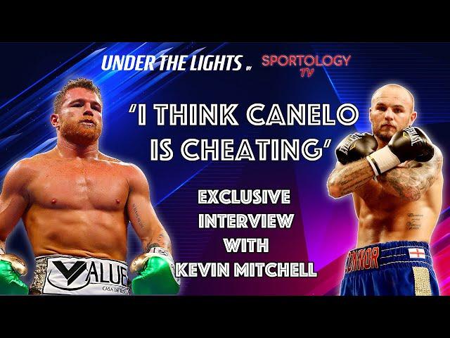 Kevin Mitchell on Canelo's Rise, Drugs in Boxing, Ryan Garcia and more