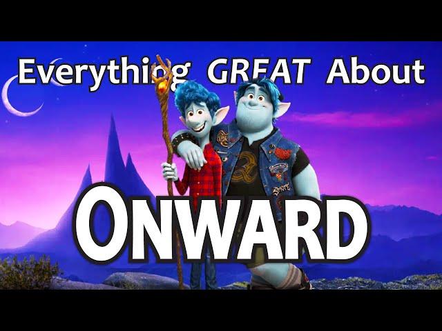Everything GREAT About Onward!