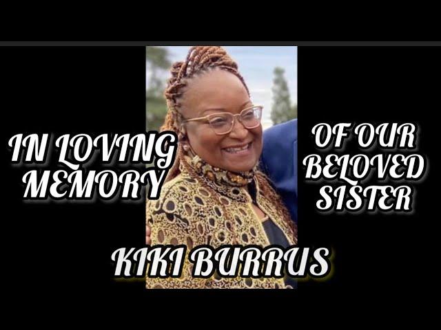 IN LOVING MEMORY OF OUR BELOVED SISTER KIKI BURRUS