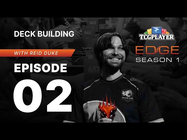 TCGplayer Edge Season 1, Episode 2: Deck Building | Magic Master Class