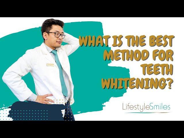 What Is the Best Method of Teeth Whitening?