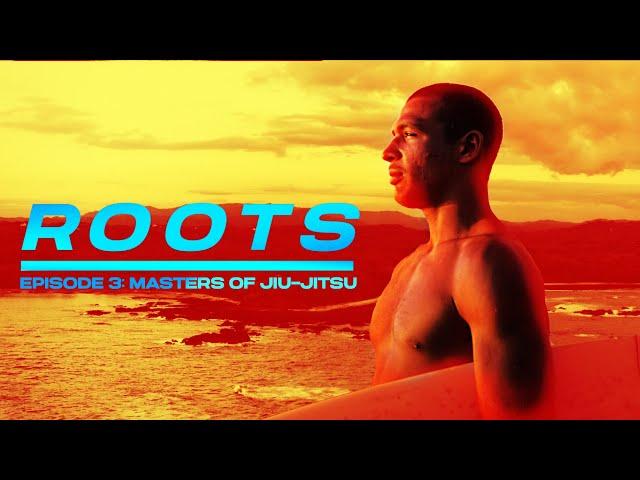 ROOTS: Masters of Jiu-Jitsu (Episode Three)