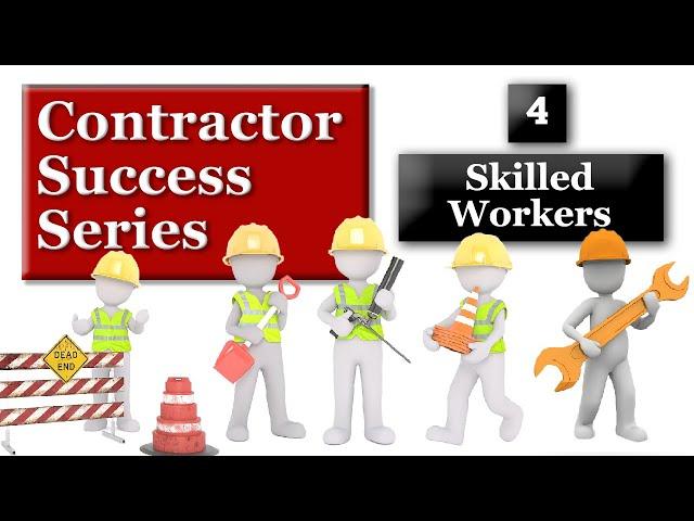 Contractor Success Series - Skilled Workers | 4