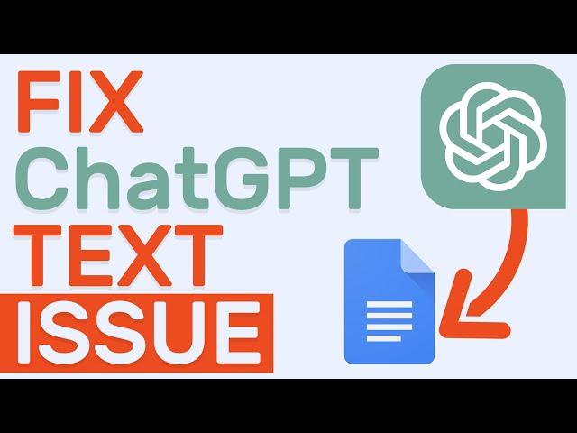 ChatGPT TEXT ISSUE ON GOOGLE DOCS | Fix Now | PasteReady