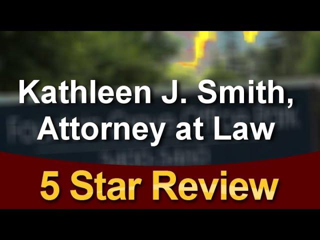 Kathleen J. Smith, Attorney at Law Santa RosaOutstanding5 Star Review by Hilda Uhrberg