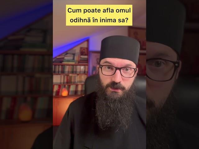 Cum poate omul afla odihnă în inima sa?