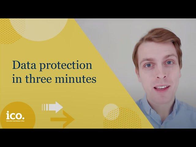 Data protection explained in three minutes