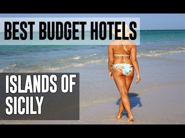 Cheap and Best Budget Hotels in Islands of Sicily ,Italy