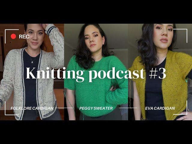 Folklore Cardigan FO, Peggy Sweater, Stockholm Sweater, & more! Knitting Podcast #3