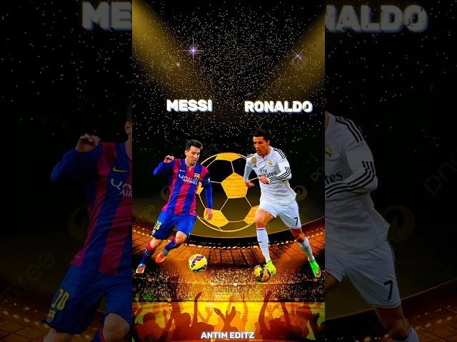 Messi VS Ronaldo |  vs | Decide is yours | ANTIM Editz |