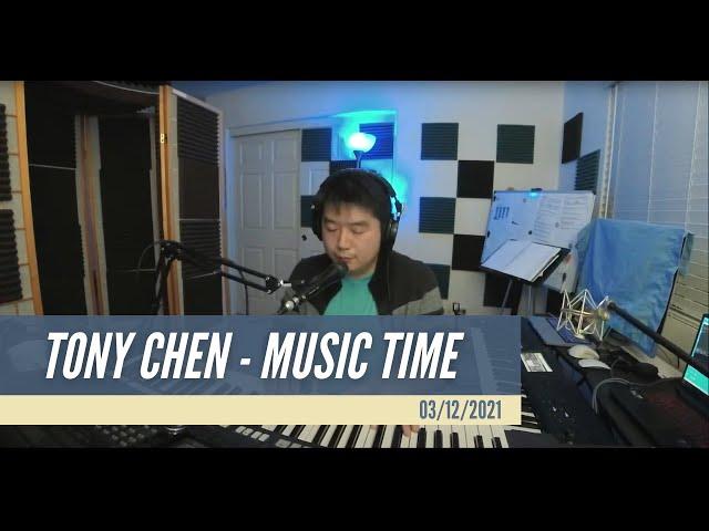 Tony Chen Music Time 03/12/21