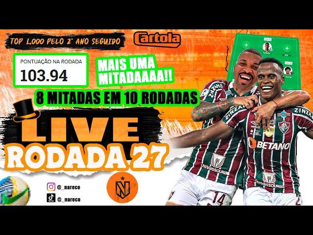 LIVE RODADA 27 - TOP5 DA LIGA DOS YOUTUBERS 2023 - MÉDIA +80pts POR RODADA EM 2 ANOS  TOP1.000 NAC.